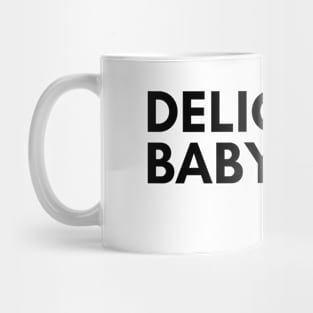 DELICIOUS BABY Mug